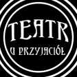 TEATR U PRZYJACIOL